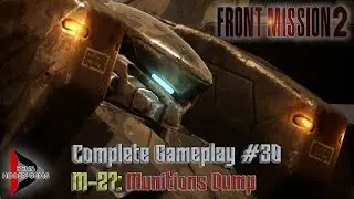 Front Mission 2: Remake #30 - Mission 27 [GAMEPLAY]