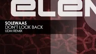 Solewaas - Don't Look Back (UDM Remix)