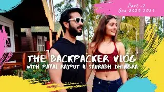 Goa - 2020 - 21 Part -2 | Payal Rajput | Saurabh Dhingra | The Backpacker Vlog