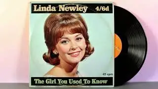 🌸 Linda Newley &ndash; &ldquo;The Girl You Used To Know&rdquo; | 1960s Pop Ballad