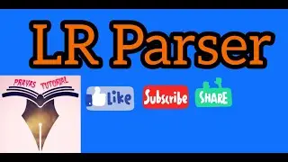LR Parsing  Algorithm | LR Parser Part 2 (C24)