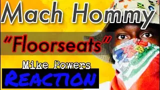 Mach Hommy | Floorseats | The Mike Powers Reaction | Hip Hop Music Topic |