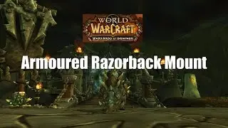 WoW | Patch 6.2 | Armoured Razorback Mount | Doomroller