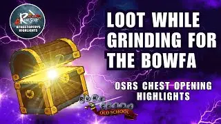 Loot While Grinding for the Bowfa (OSRS Chest Opening Highlights) | Wingstopfrys highlights |