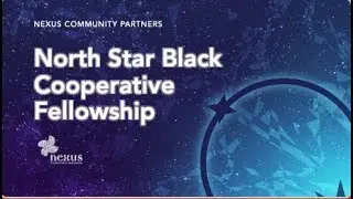 North Star Black Cooperative Fellowship Information Session 2025