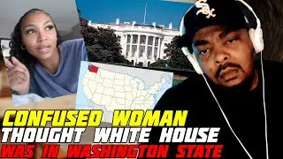 Woman THINKS The White House Is In Washington State & DC Is In Virginia