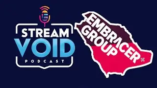 Saudis acquire $1 Billion stake in Embracer Group - Stream Void Podcast EP 85