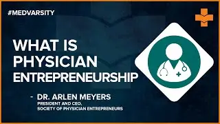 What is Physician Entrepreneurship | Medvarsity