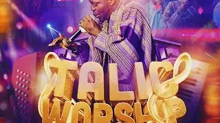 Tobi Akuraku - TALIC Worship Fest