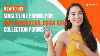 How to Use Single Line Forms for High-Converting, Quick Data Collection Forms