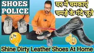SHOES POLICE Shine Dirty Leather Shoes At Home
