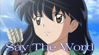 Inuyasha Amv : Say The Word