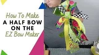 Как сделать полулук на EZ Bow Maker