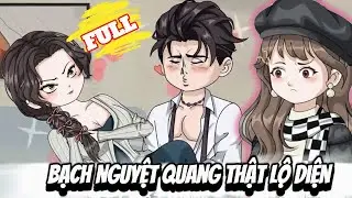 FULL Version : Bạch Nguyệt Quang Thật Lộ Diện - Cỏ Xanh Sub