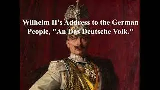 Wilhelm II's Address to the German People. (Voice of Wilhelm II) (ENG./DEU.) Updated Version.
