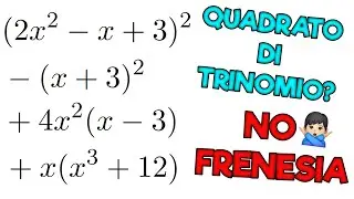 ESPRESSIONI con PRODOTTI NOTEVOLI: QUADRATO DI TRINOMIO? NO FRENESIA - Ripetizioni di Matematica