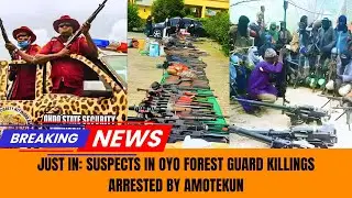 BREAKING: Suspects in Oyo Forest Guard Killings Arrested by Amotekun