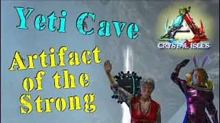 Artifact of the Stong - Frozen Yeti Cave - Ep15 - Crystal Isles - Ark Survival Evolved
