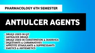 Antiulcer Agents | Emetics & Antiemetics | Pharmacology | B Pharm 6th Semester