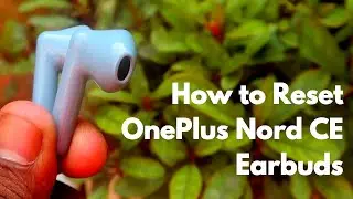 Как сбросить настройки наушников OnePlus Nord CE | Наушники OnePlus Nord CE Bluetooth не подключаются/не работают?
