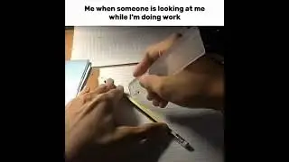 when someone watches me work  💀