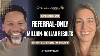 Building a Referral-Only Real Estate Empire w/ Elizabeth Riley