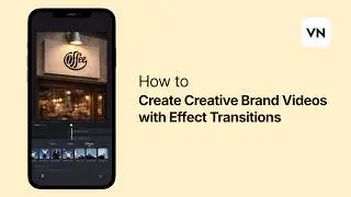 How to Create Creative Brand Videos with Effect Transitions