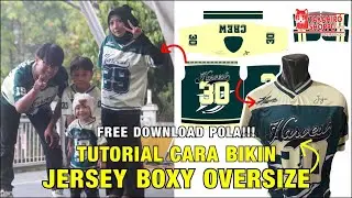 CARA BIKIN JERSEY BOXY VIRAL (FREE DOWNLOAD POLA CUTTING)