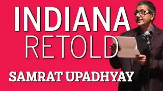 Indiana Retold: Samrat Upadhyay