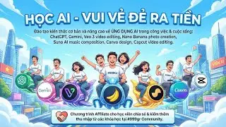 Dự &Aacute;n Học AI - Vui Vẻ Đẻ Ra Tiền| 999 Studio