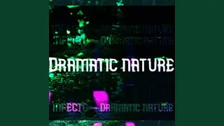 Dramatic Nature