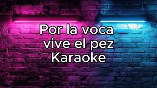 Por la boca vive el pez - Fito & Fitipaldis - Karaoke