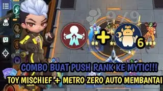 COMBO BUAT PUSH RANK KE MYTIC!!! TOY MISCHIEF + METRO ZERO LAWAN AUTO MENINGGOY !!! ||Magic Chess