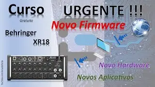 URGENTE - XR18 - Atualização de Firmware, aplicativos e novo Hardware