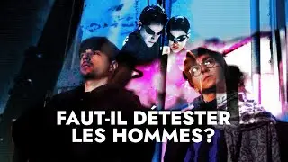 Faut-il DÉTESTER les HOMMES ?