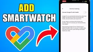 Google Fit Tutorial: How To Add Smart Watch In Google Fit 2026 (New Method)