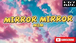 M2M - Mirror Mirror (Lyrics)