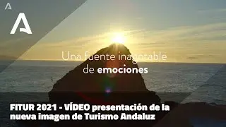 FITUR 2021: v&iacute;deo presentaci&oacute;n de la nueva imagen de Turismo Andaluz. 20-05-21
