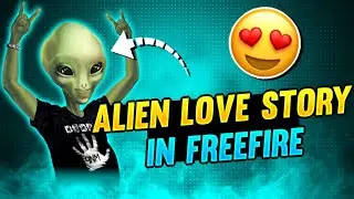 FreeFire Alien Love Story 👽💖 Part - 2 || Full Comedy & Sad Love Story 😥