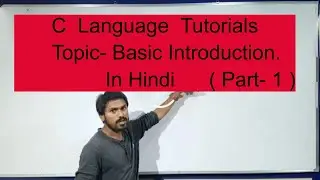 Basic Introduction ? C Tutorial in Hindi Part - 1