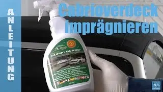ANLEITUNG: Cabrioverdeck imprägnieren