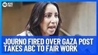 ABC Journo Fired Over Gaza Post Attends Fair Work Hearing | 10 News First