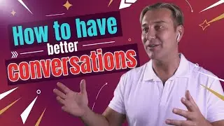 Как развить навыки ведения разговора | Настоящий секрет того, как сделать каждый разговор значимы...