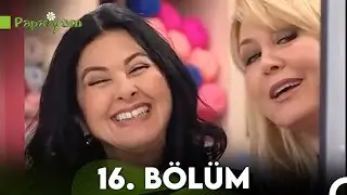 Papatyam 16. Bölüm