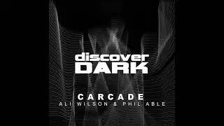 Ali Wilson, Phil Able - Carcade (Original Mix)