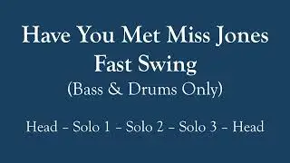 Have You Met Miss Jones - Fast Swing (Bass Drums Only)