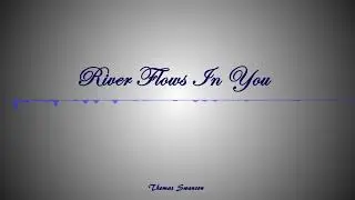 Thomas Swanson- River Flows In You (Piano)