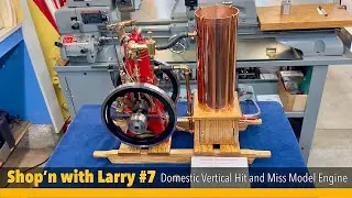 Domestic Vertical Hit and Miss Model Engine - Shop'n with Larry #7