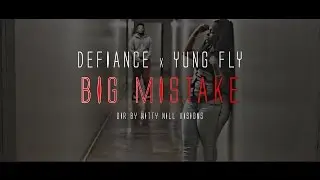 Defiance x Yung Fly - BIG MISTAKE - Dir By Nitty Nill Visions (OFFICIAL VIDEO)