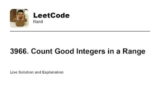 3966. Count Good Integers in a Range (Leetcode Hard)